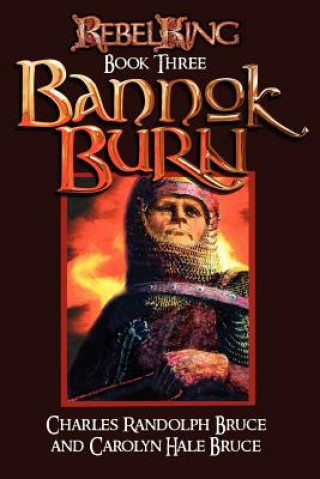 Book Rebel King: Bannok Burn Carolyn Hale Bruce
