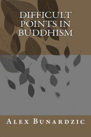 Knjiga Difficult Points In Buddhism MR Alex Bunardzic