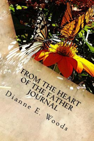 Livre From The Heart of The Father Dianne E Woods