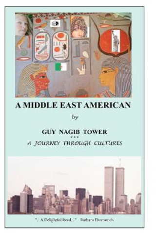 Książka A Middle East American: A Journey through Cultures MR Guy Nagib Tower