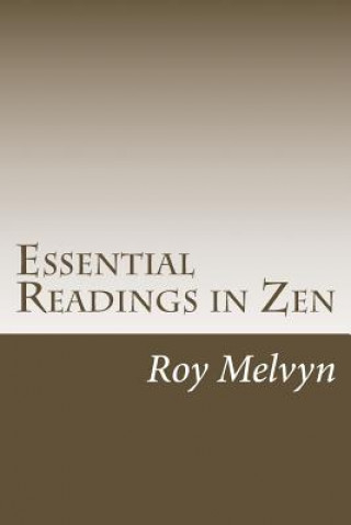 Carte Essential Readings in Zen Roy Melvyn