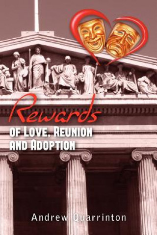 Kniha Rewards of Love, Reunion and Adoption: N one Andrew Quarrinton