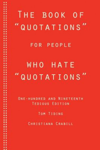 Carte The Book of Quotations for People Who Hate Quotations Christiana Crabill