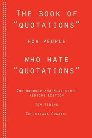 Книга The Book of Quotations for People Who Hate Quotations Christiana Crabill