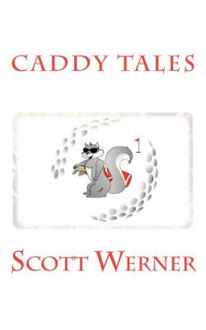 Kniha Caddy Tales Scott Michael Werner