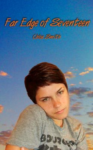 Kniha Far Edge of Seventeen Chloe Smith