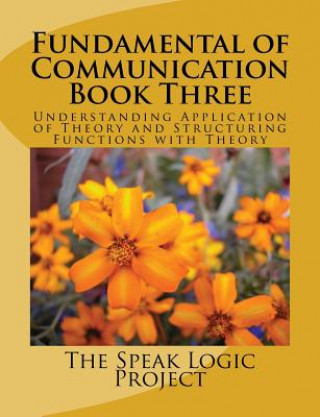 Buch Fundamental of Communication Book Three The Speak Logic Project