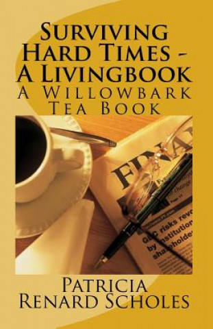 Könyv Surviving Hard Times - A Livingbook Patricia Renard Scholes
