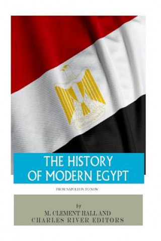 Książka The History of Modern Egypt: From Napoleon to Now Charles River Editors