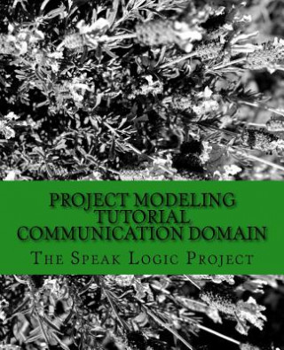 Knjiga Project Modeling Tutorial Communication Domain The Speak Logic Project