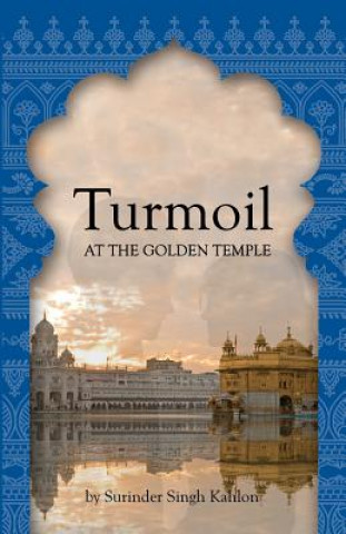 Book Turmoil at the Golden Temple MR Surinder Singh Kahlon