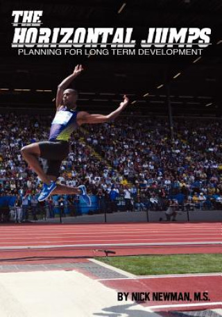 Kniha The Horizontal Jumps: Planning for Long Term Development Nick Newman MS