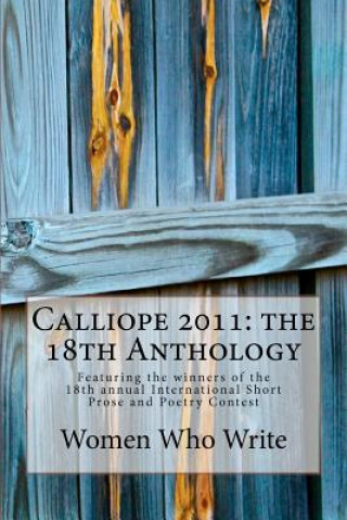 Könyv Calliope 2011: the 18th Anthology Women Who Write Inc