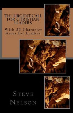 Carte The Urgent Call for Christian Leaders: With 25 Character Areas for Leaders Steve L Nelson