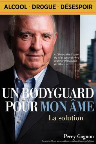 Книга Un Bodyguard pour mon Âme (French Edition): La solution Percy Gagnon