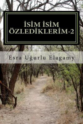 Kniha Isim Isim Özlediklerim-2 Esra Ugurlu Elagamy