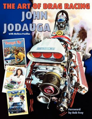 Kniha The Art of Drag Racing John Jodauga