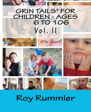 Książka Grin Tails* For Children - Ages 6 to 106 - Vol. II Roy L Rummler