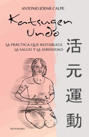 Livre Katsugen Undo, La Práctica Que Restablece La Salud Y La Serenidad Nuria Peris