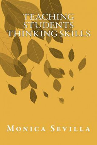 Knjiga Teaching Students Thinking Skills Monica Sevilla