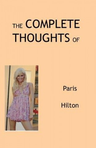 Kniha The Complete Thoughts of Paris Hilton Tony Peterson