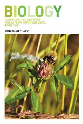 Kniha Biology: Questions and Answers for Sats and Advanced Level; Book 1 MR Jonathan Clark