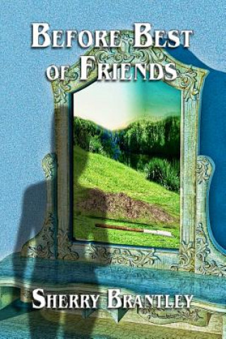 Książka Before Best of Friends Sherry Brantley