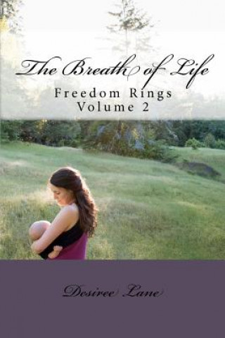 Книга The Breath of Life: Freedom Rings MS Desiree Lane