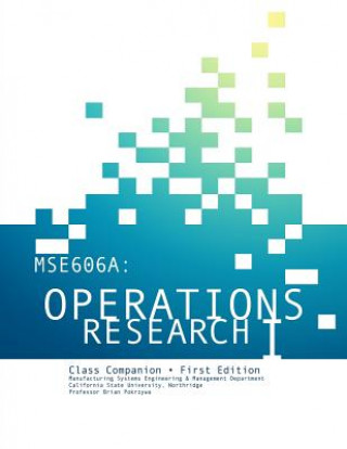 Könyv Mse606a: Operations Research I Class Companion Prof Brian J Pokrzywa