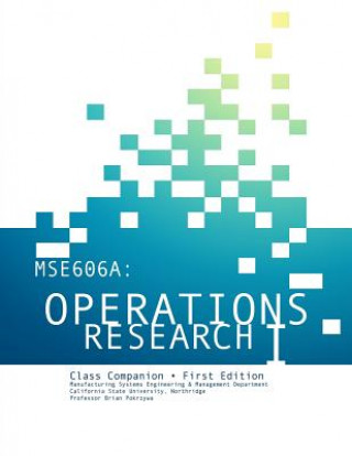 Book Mse606a: Operations Research I Class Companion Prof Brian J Pokrzywa