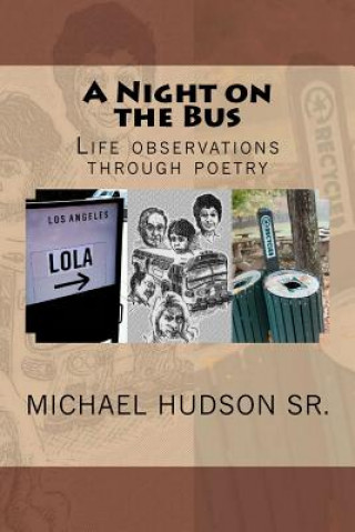 Carte A Night on the Bus: Life observations through poetry Michael Hudson Sr