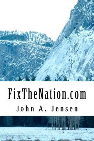 Knjiga FixTheNation.com MR John a Jensen