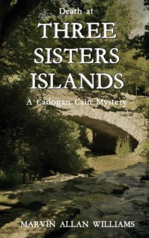 Книга Death at Three Sisters Islands: A Cadogan Cain Mystery Marvin Allan Williams