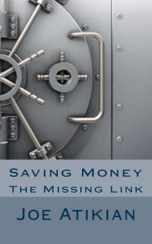 Kniha Saving Money: The Missing Link Joe Atikian