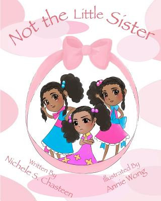 Livre Not the Little Sister Mrs Nichele S Chasteen