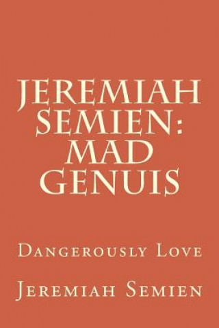 Książka Jeremiah Semien: Mad Genuis: Dangerously Love Jeremiah Semien