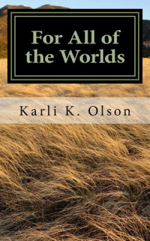 Knjiga For All of the Worlds Karli K Olson