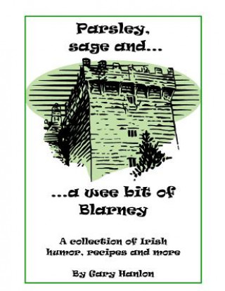 Kniha Parsley, sage and a wee bit of blarney Gary W Hanlon