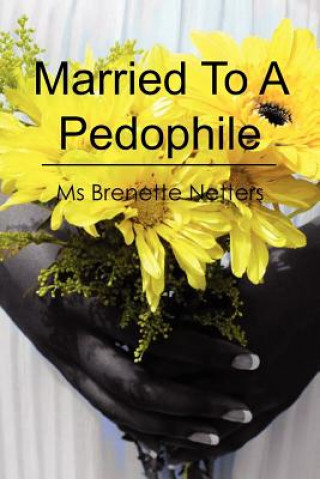 Książka Married To A Pedophile MS Brenette Netters