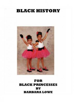 Buch Black History for Black Princesses MS Barbara Lowe