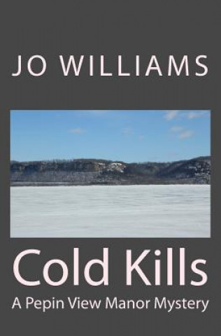 Książka Cold Kills: A Pepin View Manor Mystery Jo Williams