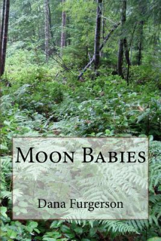 Kniha Moon Babies Dana Lynn Furgerson