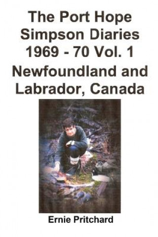 Kniha The Port Hope Simpson Diaries 1969 - 70 Vol. 1 Newfoundland and Labrador, Canada: Summit Special Llewelyn Pritchard M.A.