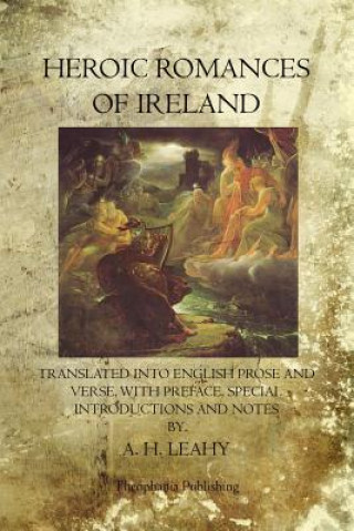 Książka Heroic Romances of Ireland A H Leahy