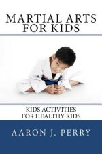 Carte Martial Arts For Kids: Kids Activities For Healthy Kids MR Aaron J Perry