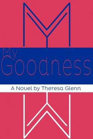 Knjiga My Goodness Theresa Glenn