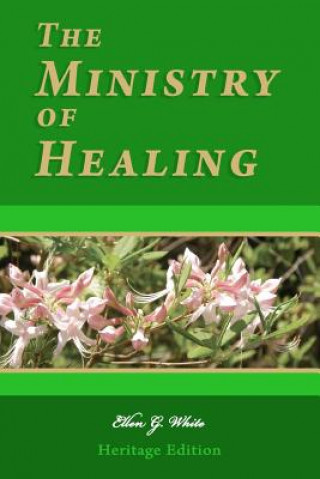 Könyv The Ministry of Healing: Illustrated Ellen G White