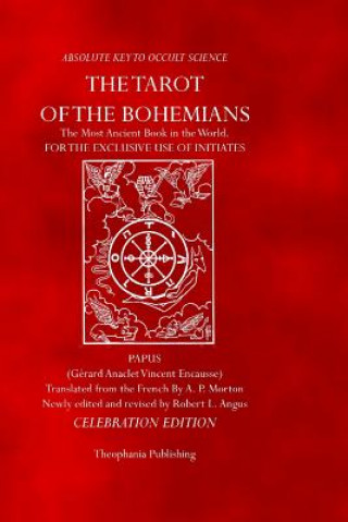 Kniha The Tarot of the Bohemians: Celebration Edition Papus