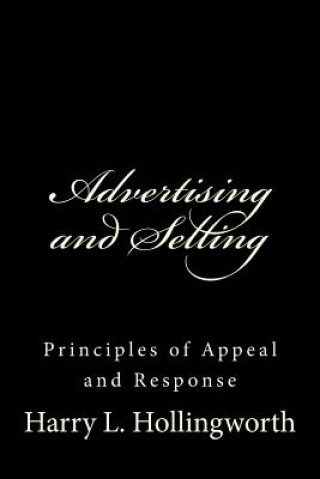 Książka Advertising and Selling: Principles of Appeal and Response Harry L Hollingworth