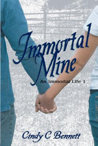 Книга Immortal Mine: An Immortal Life Cindy C Bennett